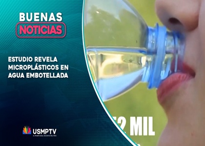 ESTUDIO REVELA MICROPLÁSTICOS EN AGUA EMBOTELLADA